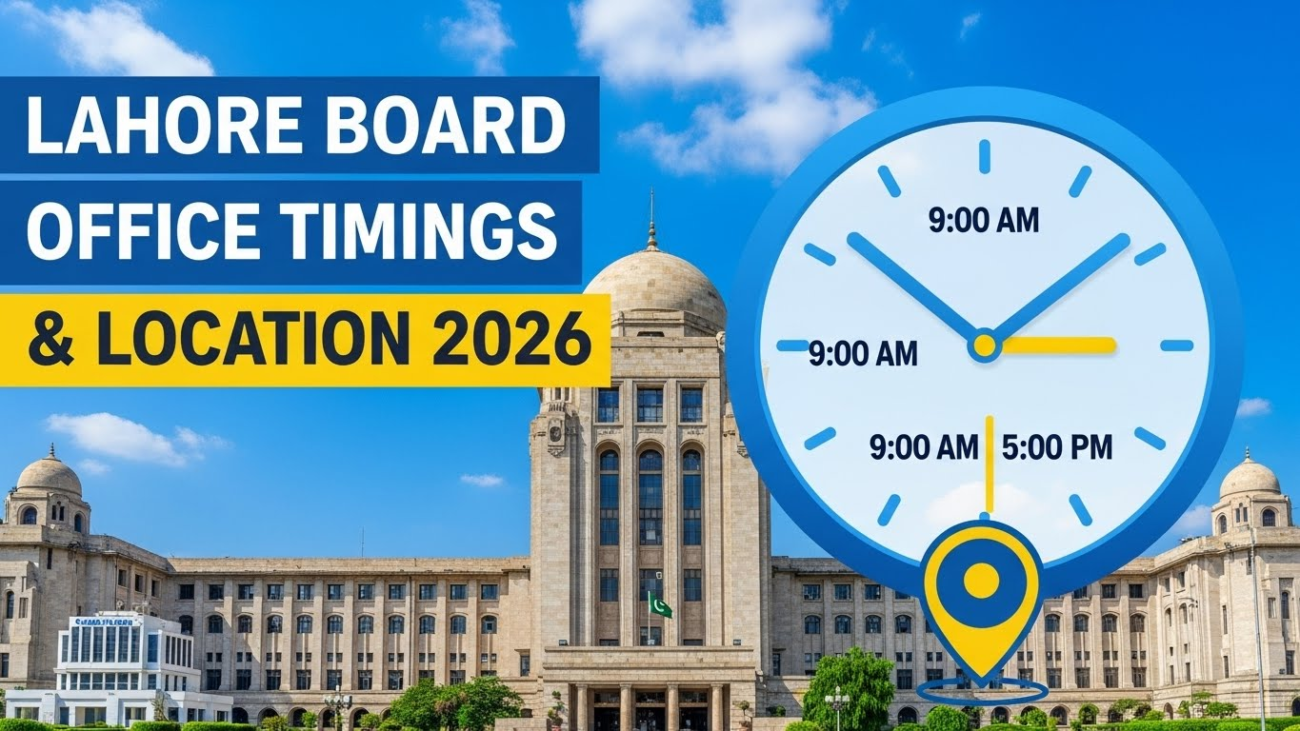 Lahore Board Office Timings and Location Map 2026